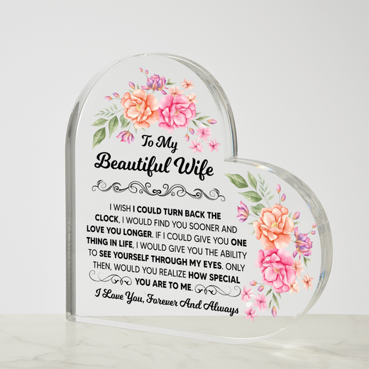 TO MY BEAUTIFUL WIFE ACRYLIC HEART PLAQUE