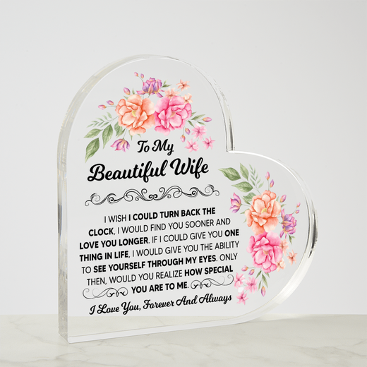 TO MY BEAUTIFUL WIFE ACRYLIC HEART PLAQUE