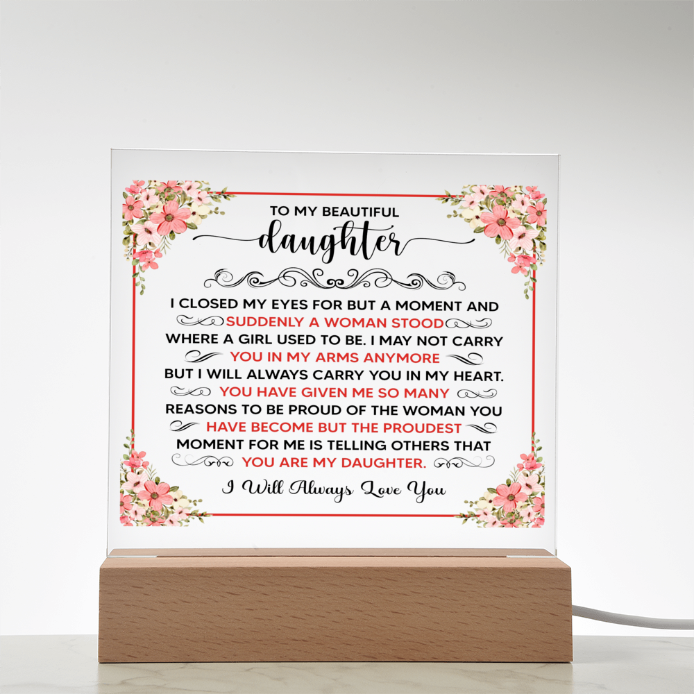 TO MY BEAUTIFUL DAUGHTER SQUARE ACRYLIC PLAQUE